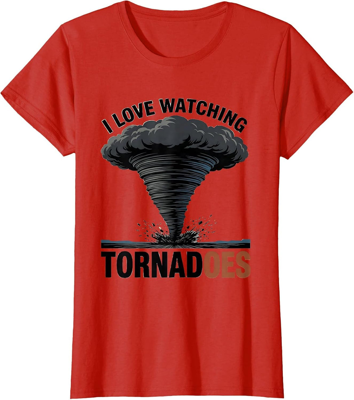 Women's I Love Watching Tornadoes Funny Storm Chaser Meteorology T-Shirt - Red