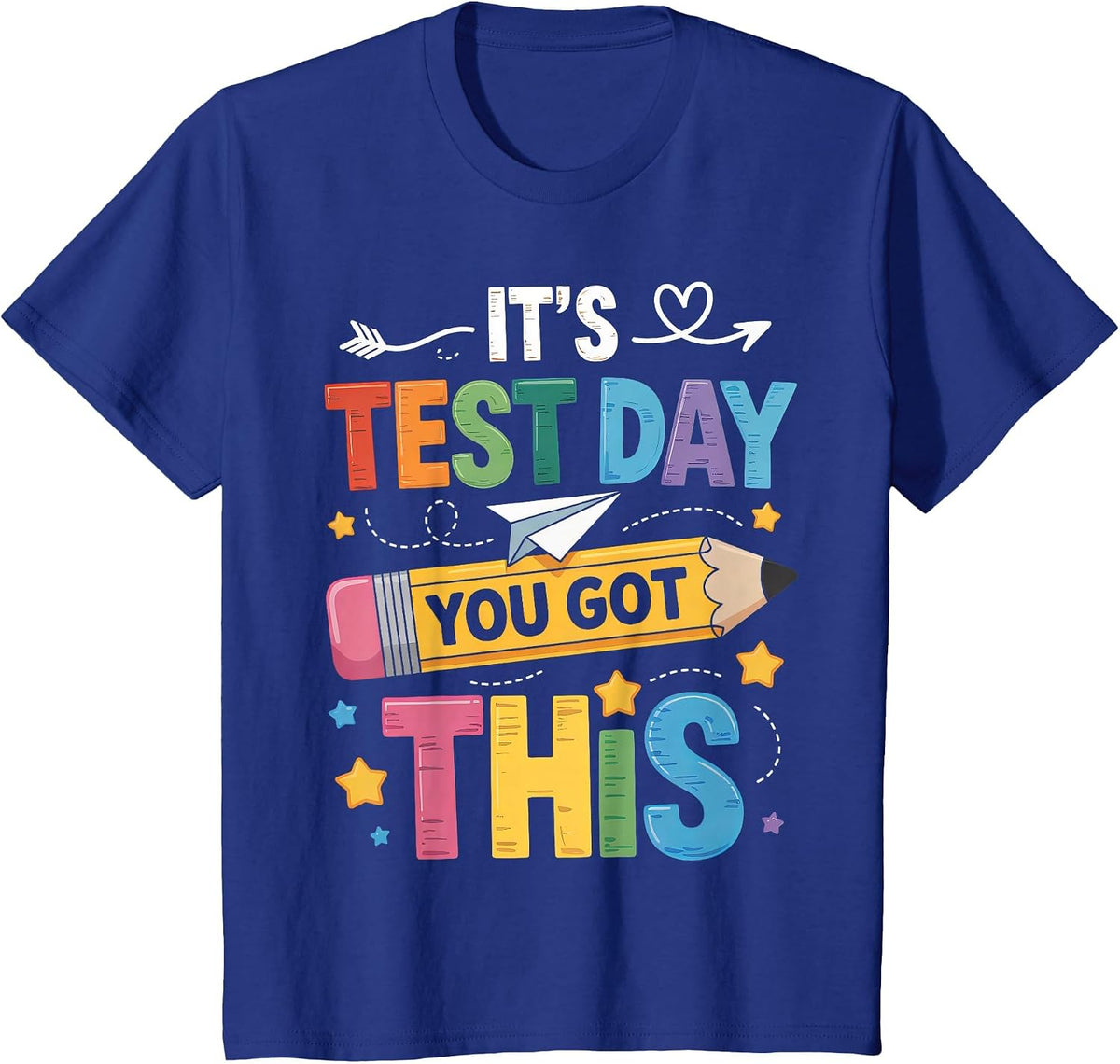 Its Test Day You Got This Testing Day Teacher Student Funny T-Shirt - Royal Blue