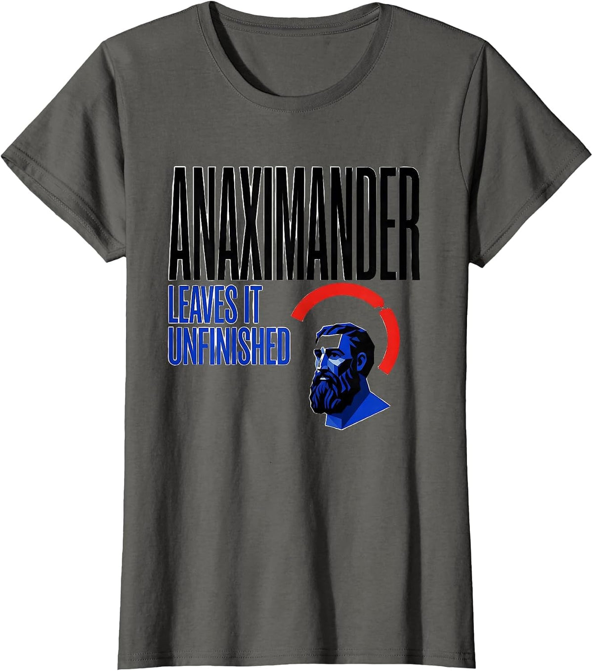 Women's Anaximander Leaves It Unfinished Geometric Philosopher Pun T-Shirt - Asphalt Grey