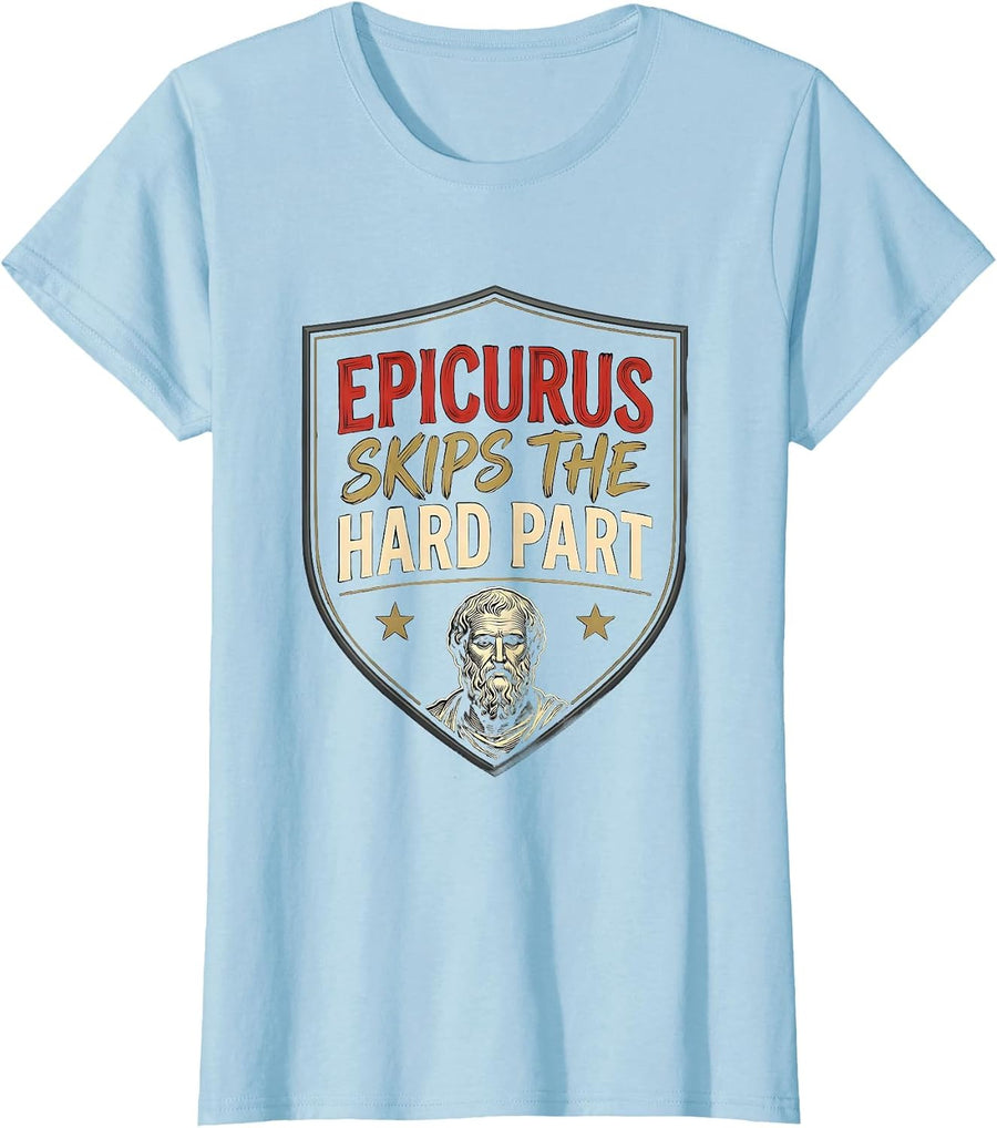 Women's Epicurus Skips The Hard Part Funny Philosopher Pun Meme T-Shirt - Baby Blue