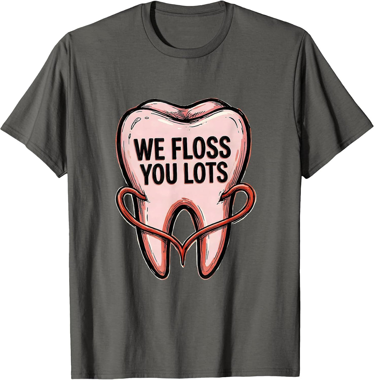 We Floss You Lots Funny Dental Valentines Day Dentist T-Shirt - Asphalt Grey