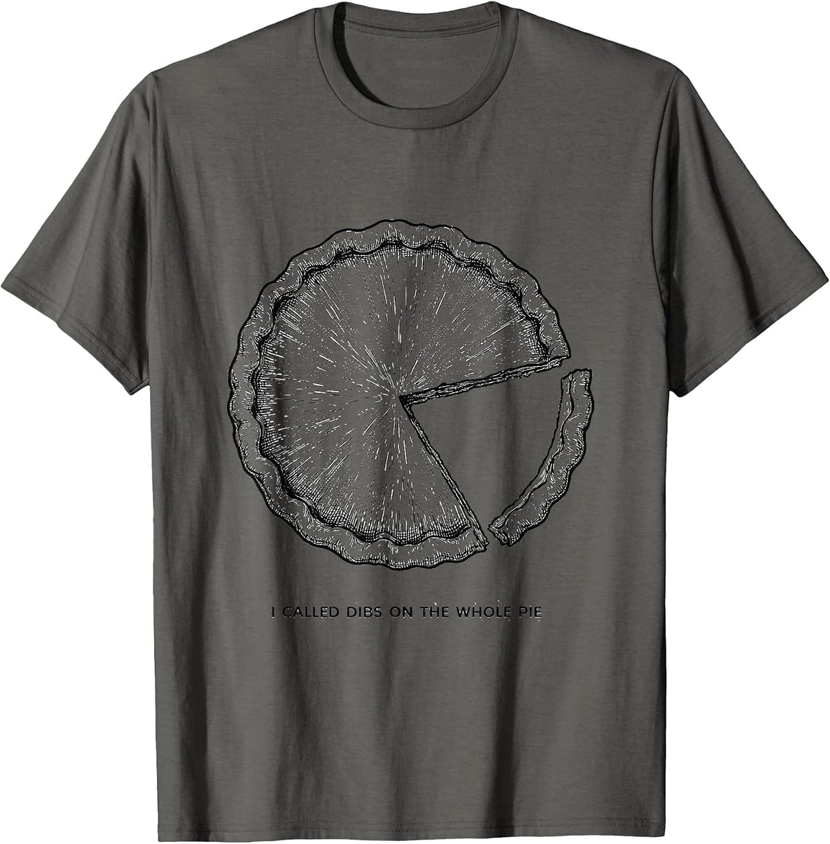 I Called Dibs On The Whole Pie Funny Thanksgiving Family T-Shirt - Asphalt Grey