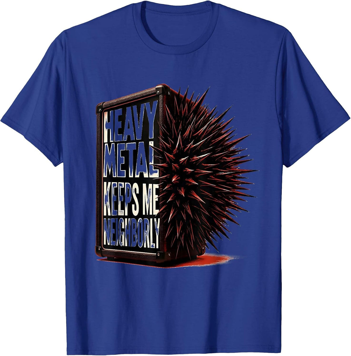 Heavy Metal Keeps Me Neighborly Funny Metalhead Rock Fan T-Shirt - Royal Blue