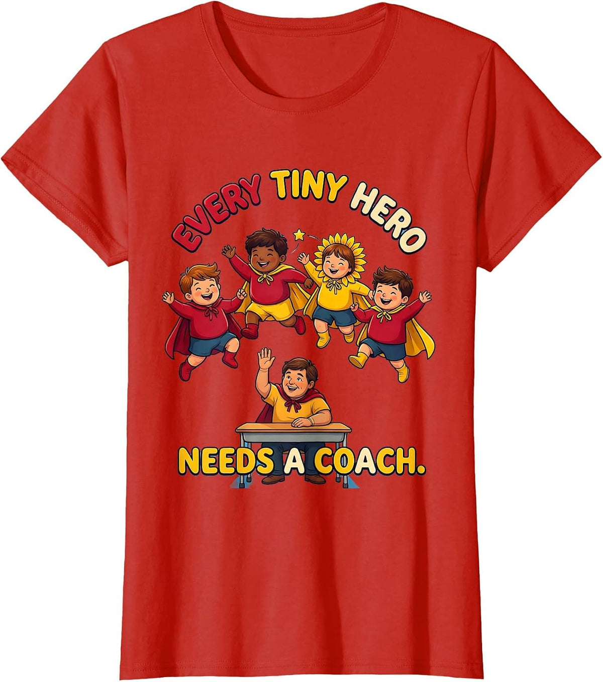 Women's Every Tiny Hero Needs A Coach Funny Teacher Of Tiny T-Shirt - Red