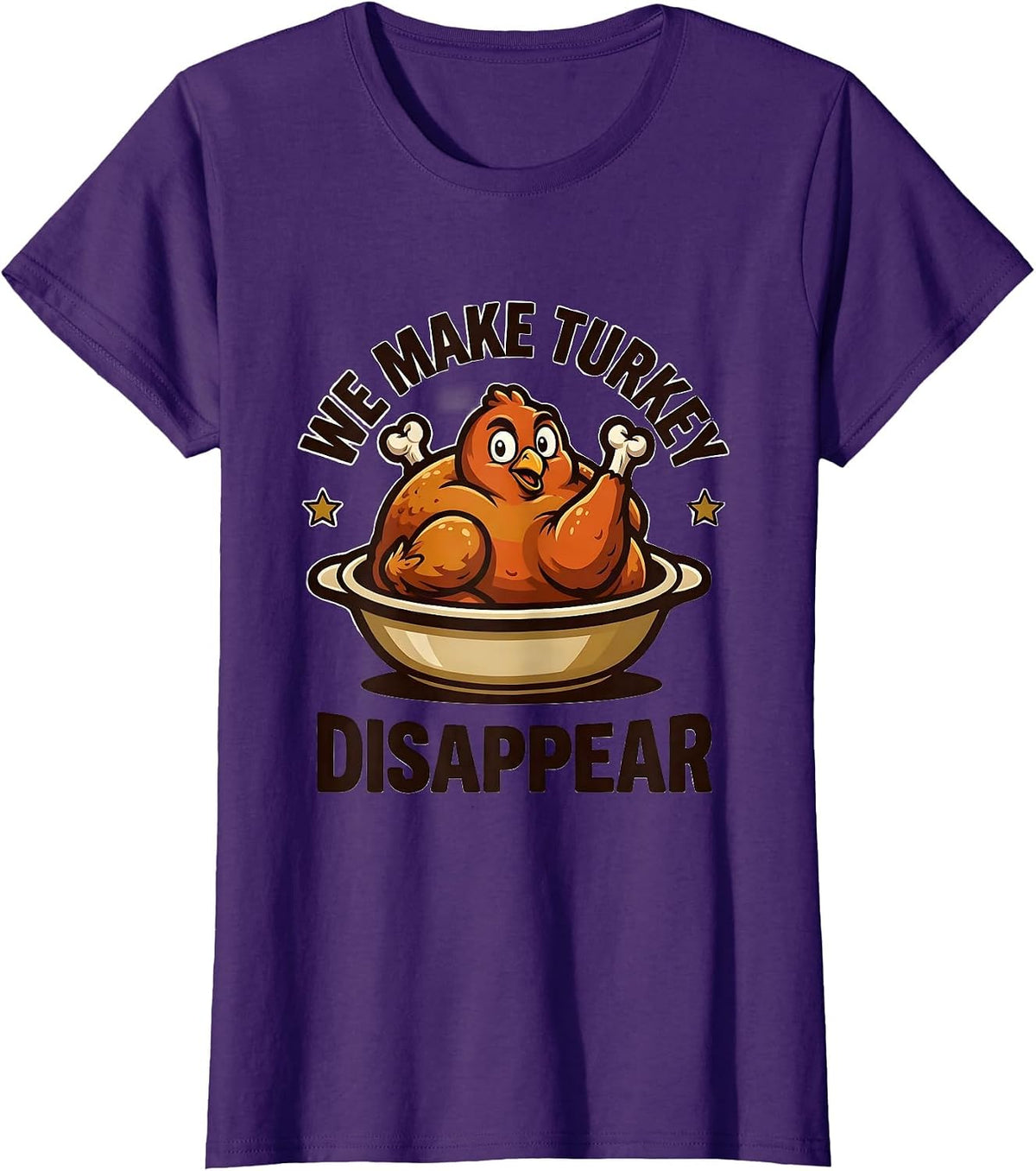Women's We Make Turkey Disappear Funny Thanksgiving Family Matching T-Shirt - Purple