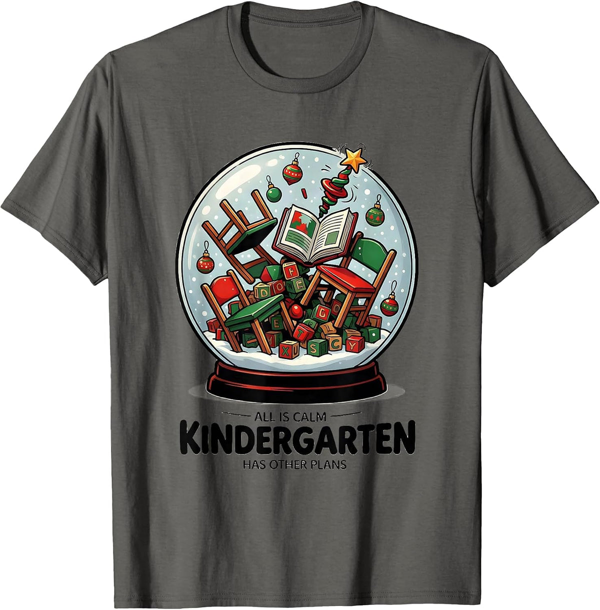 All Is Calm Kindergarten Has Other Plans Funny Teacher T-Shirt - Asphalt Grey