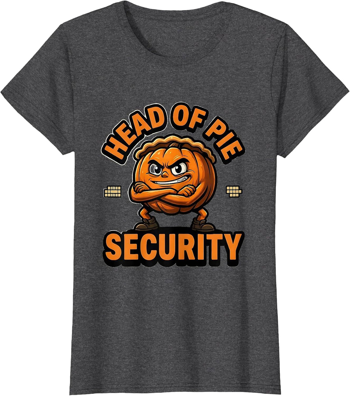Women's Head Of Pie Security Funny Thanksgiving Pumpkin Pie Humor T-Shirt - Dark Heather Grey