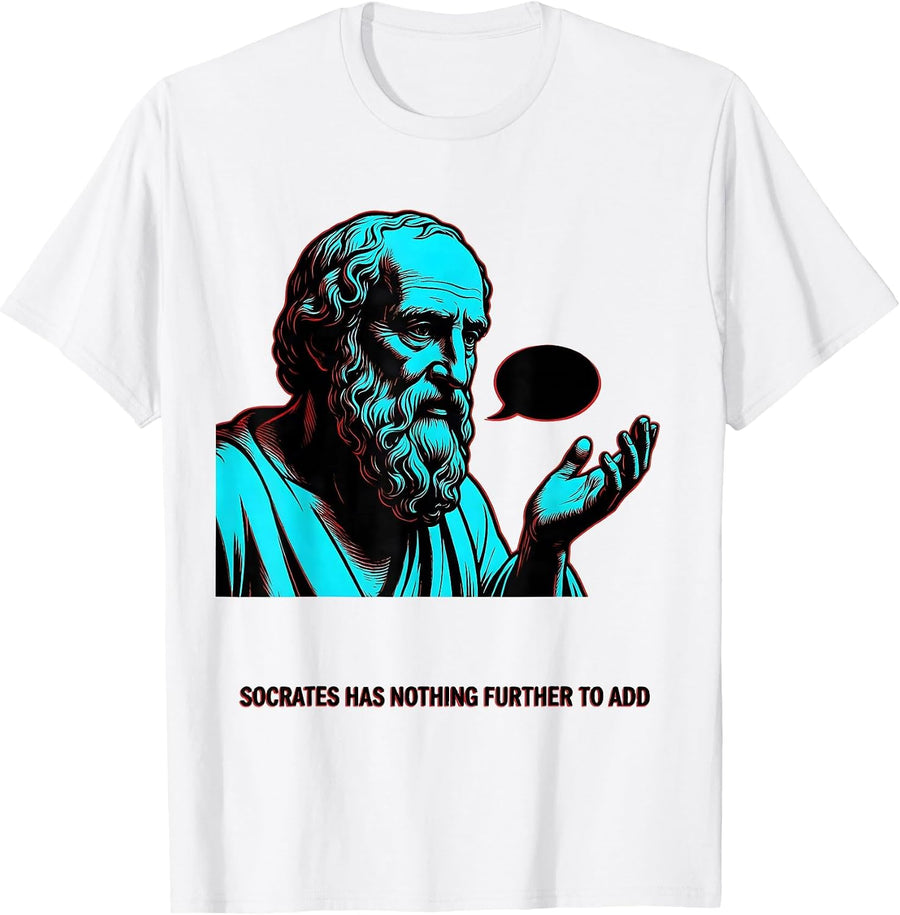 Men's Socrates Has Nothing Further To Add Pop Art Philosopher Pun T-Shirt - White