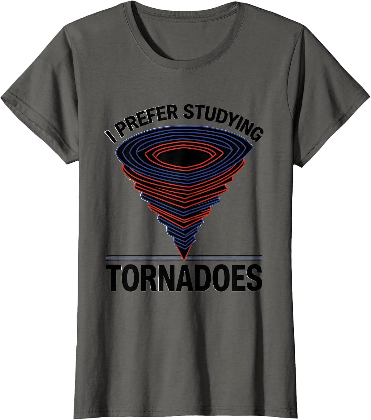 Women's I Prefer Studying Tornadoes Geometric Storm Chaser T-Shirt - Asphalt Grey