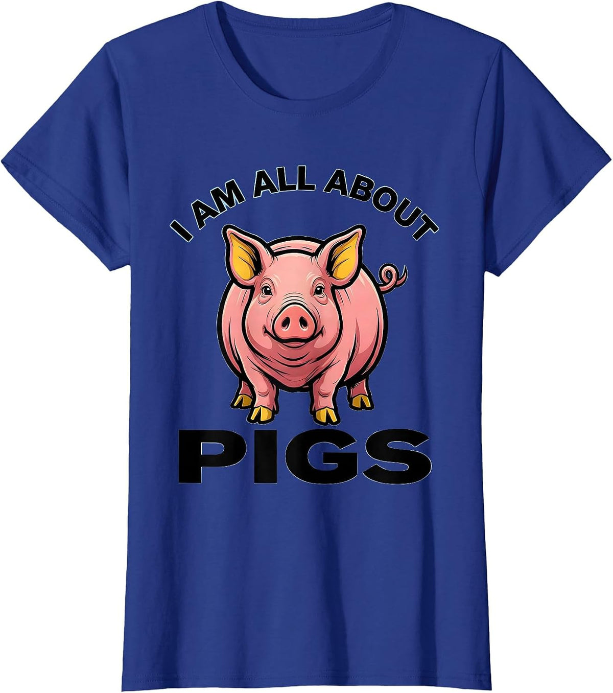 Women's I Am All About Pigs Funny Pig Lover Farm Animal Humor T-Shirt - Royal Blue