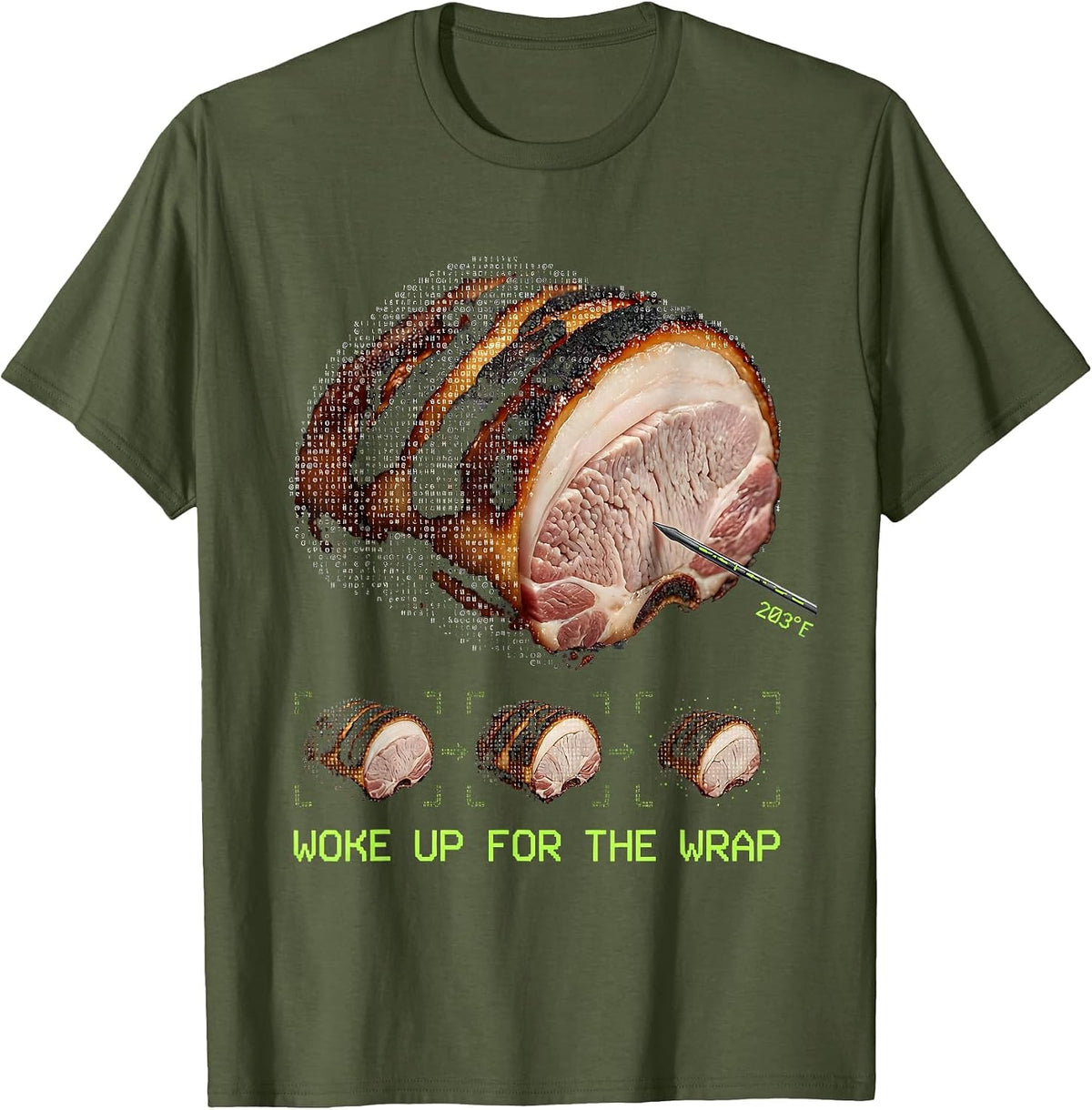 Woke Up For The Wrap Funny BBQ Grilling Pork Pulled Pork T-Shirt - Olive Green