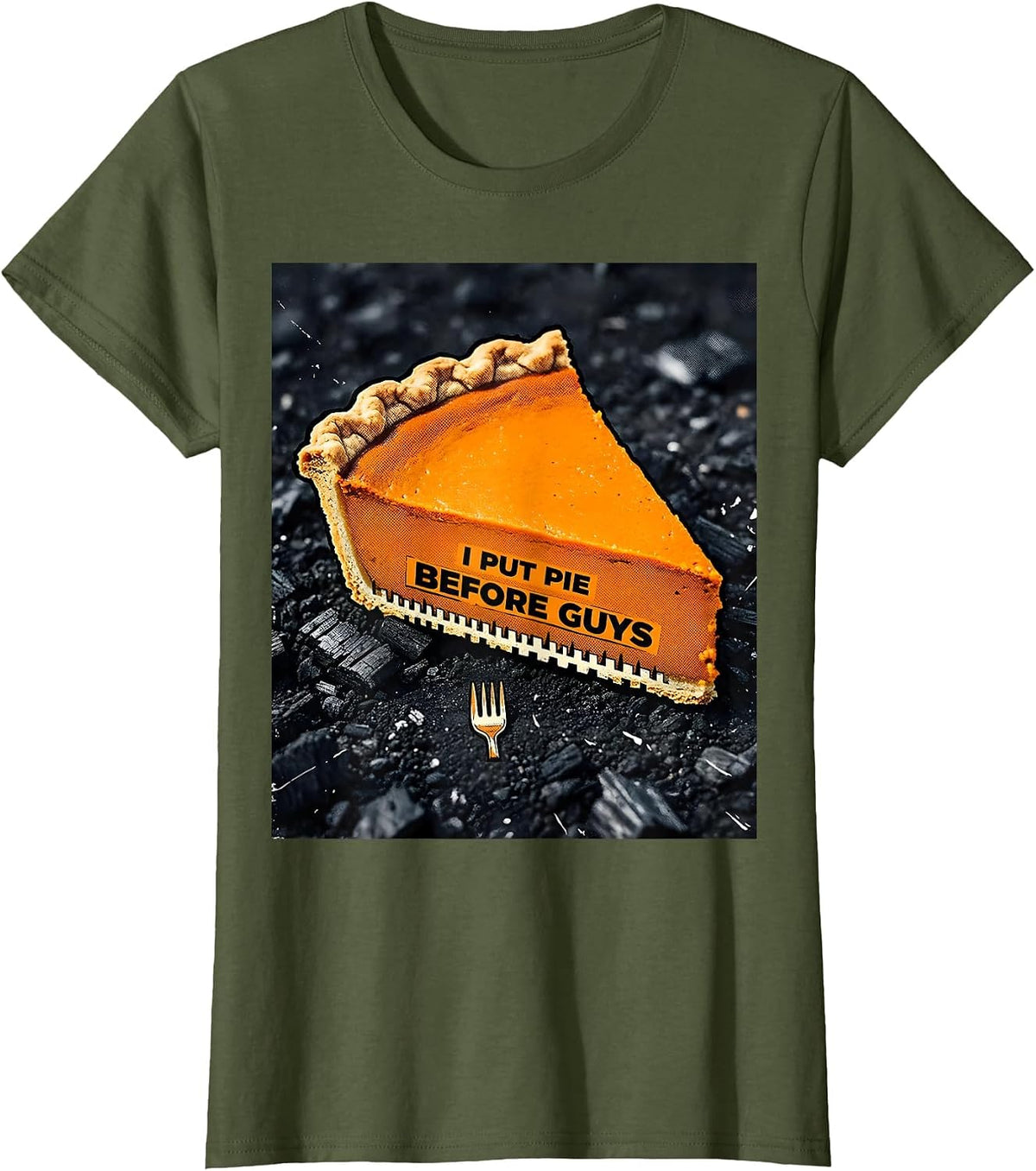 Women's I Put Pie Before Guys Funny Thanksgiving Pumpkin Pie Humor T-Shirt - Olive Green