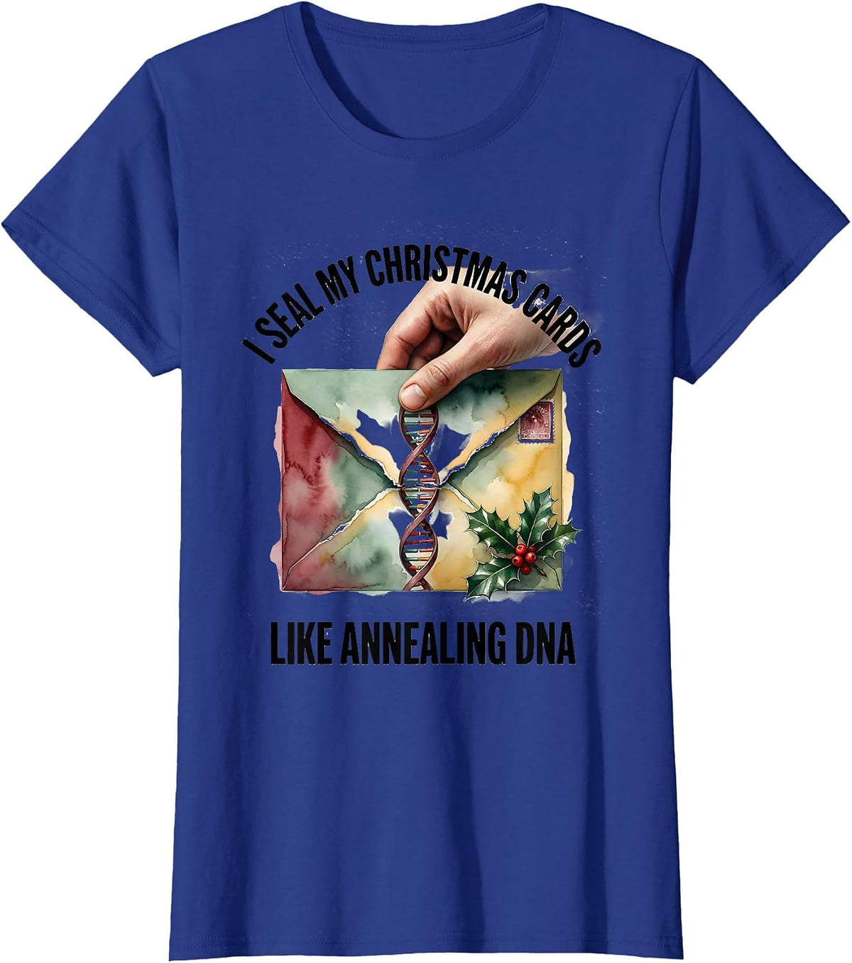 Women's I Seal My Christmas Cards Like Annealing DNA Science Teacher T-Shirt - Royal Blue