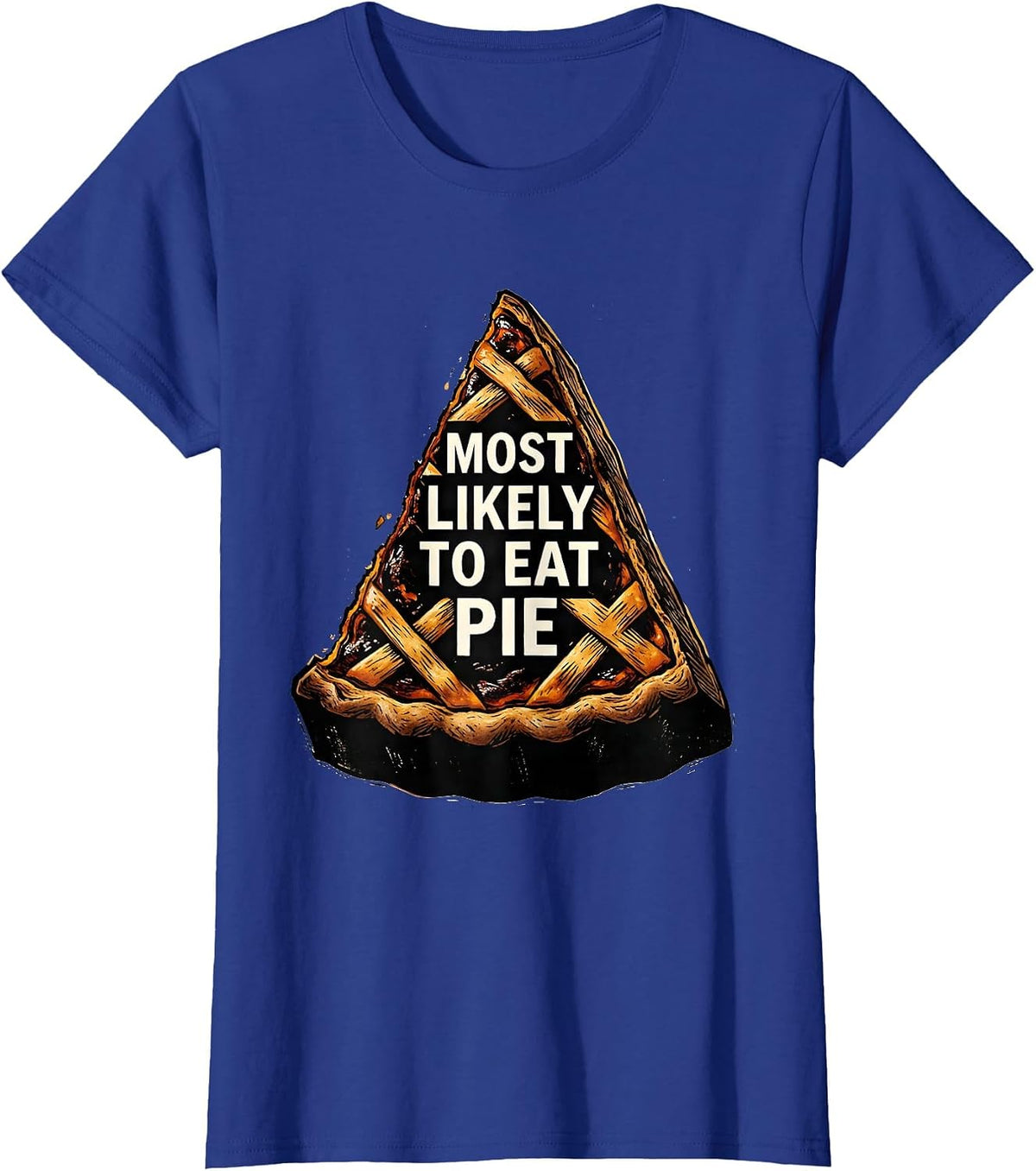 Women's Most Likely To Eat Pie Funny Thanksgiving Family Supper T-Shirt - Royal Blue