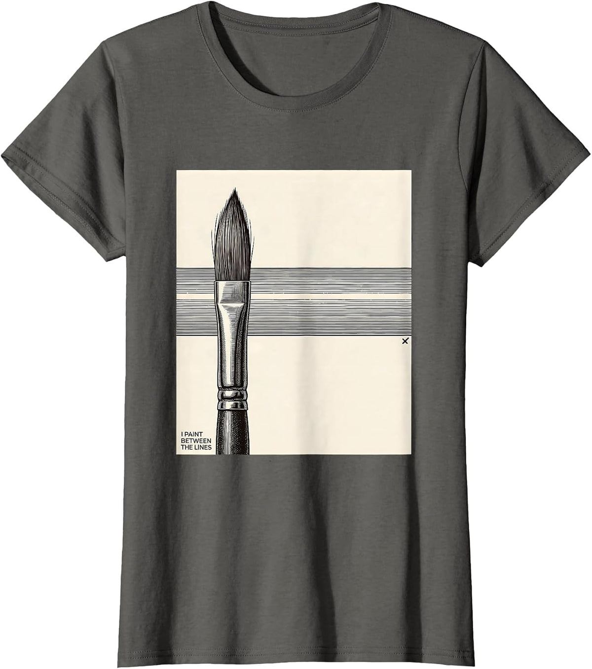 Women's I Paint Between The Lines Funny Art Teacher Artist Humor T-Shirt - Asphalt Grey