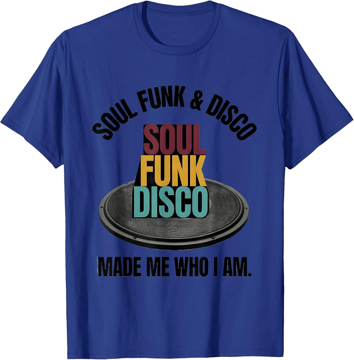 Men's Soul Funk Disco Made Me Who I Am Retro Vintage Afro Identity T-Shirt - Royal Blue