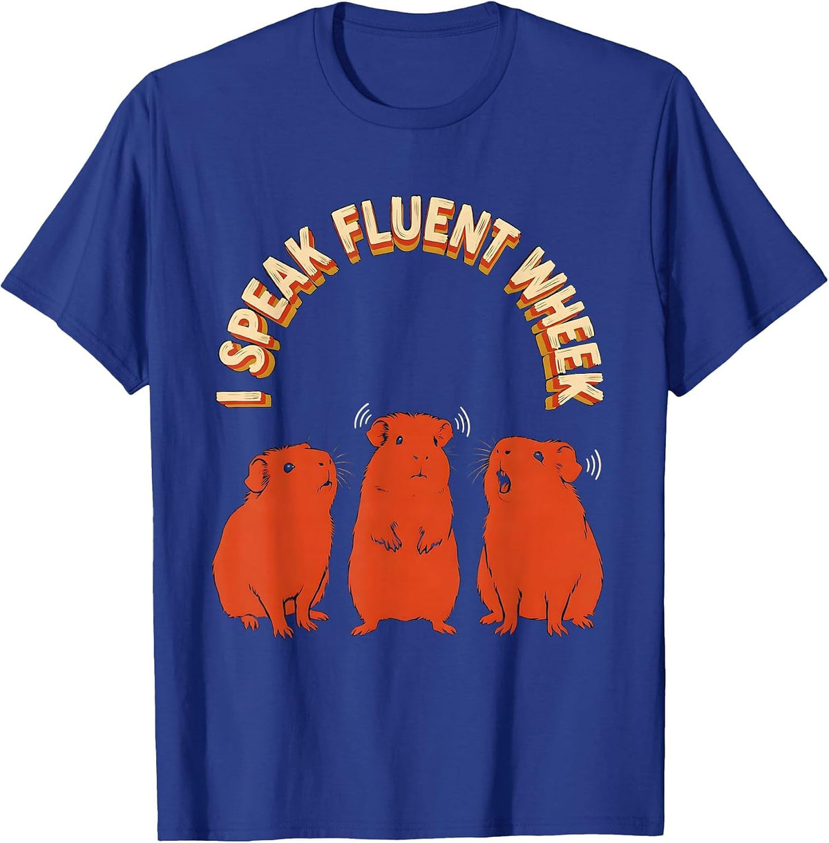 Men's I Speak Fluent Wheek Funny Guinea Pig Lover Pet Owner Humor T-Shirt - Royal Blue