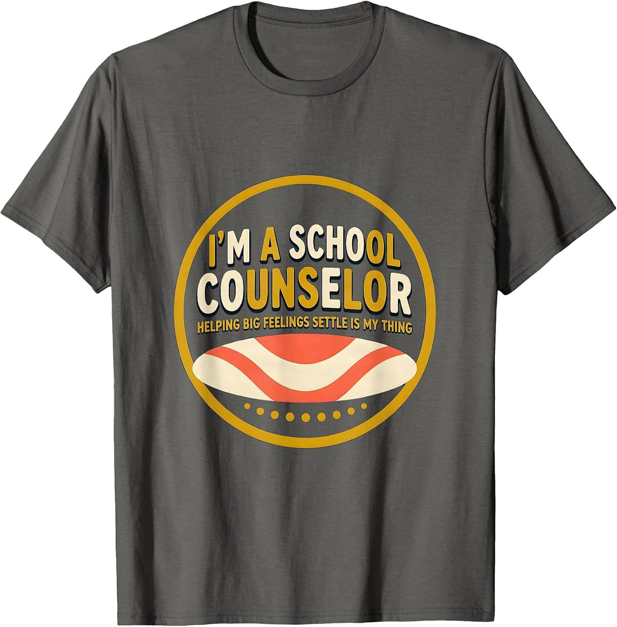 Men's I’m a School Counselor—Helping Big Feelings Settle T-Shirt - Asphalt Grey