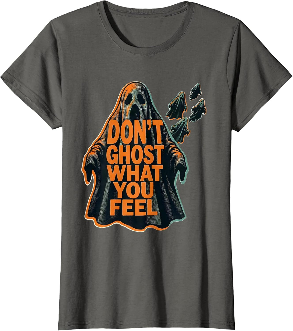 Women's Don't Ghost What You Feel Funny Halloween Mental Health T-Shirt - Asphalt Grey