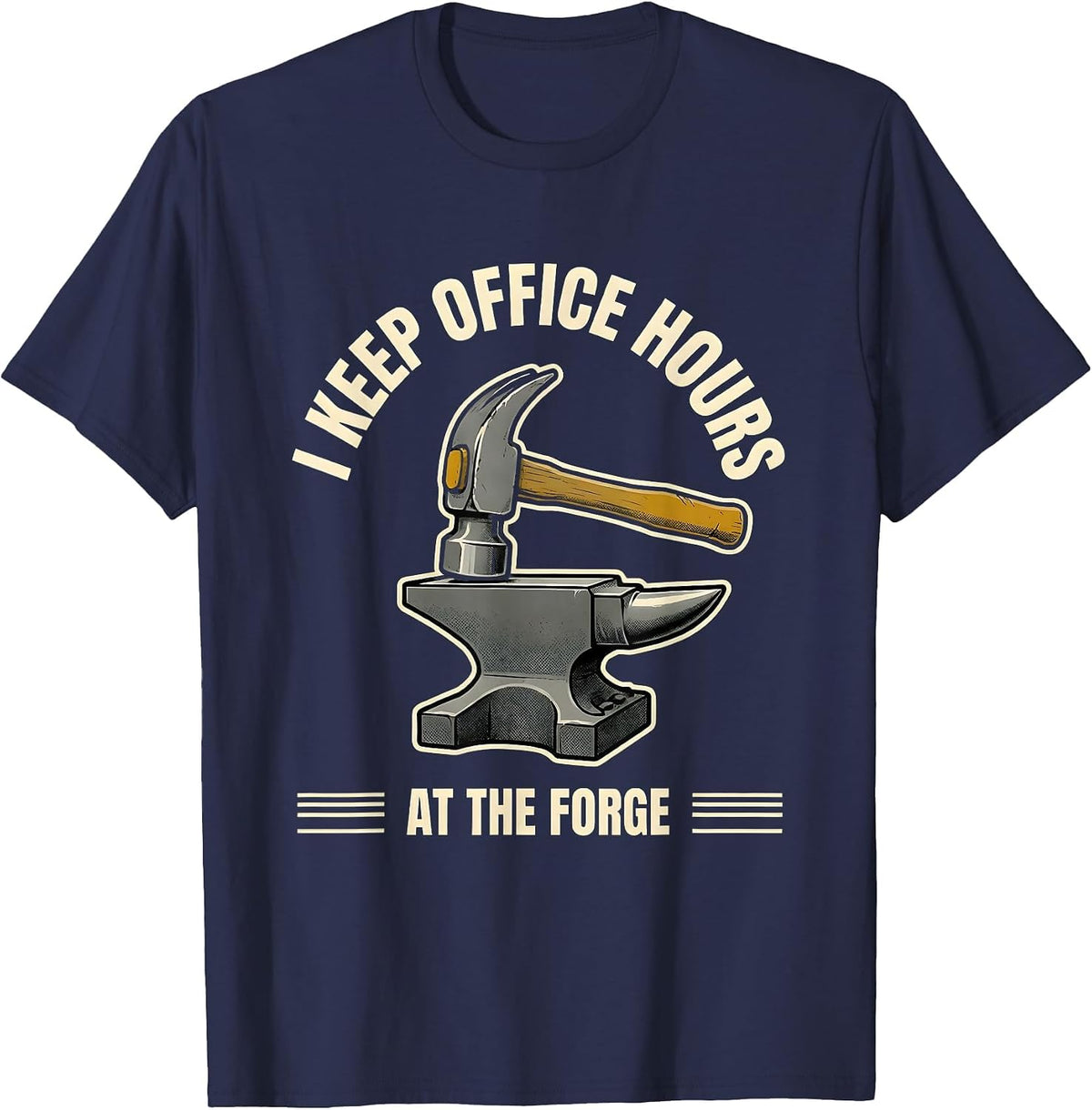 I Keep Office Hours At The Forge Funny Blacksmith T-Shirt - Navy Blue