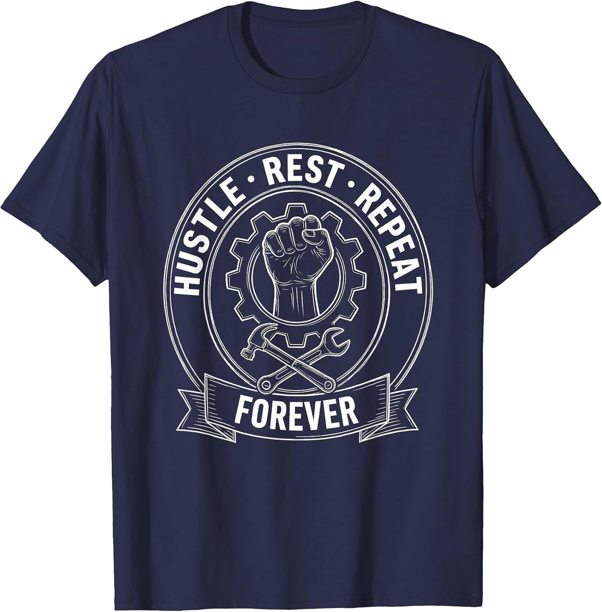 Hustle Rest Repeat Forever Labor Day Design T-Shirt - Navy Blue