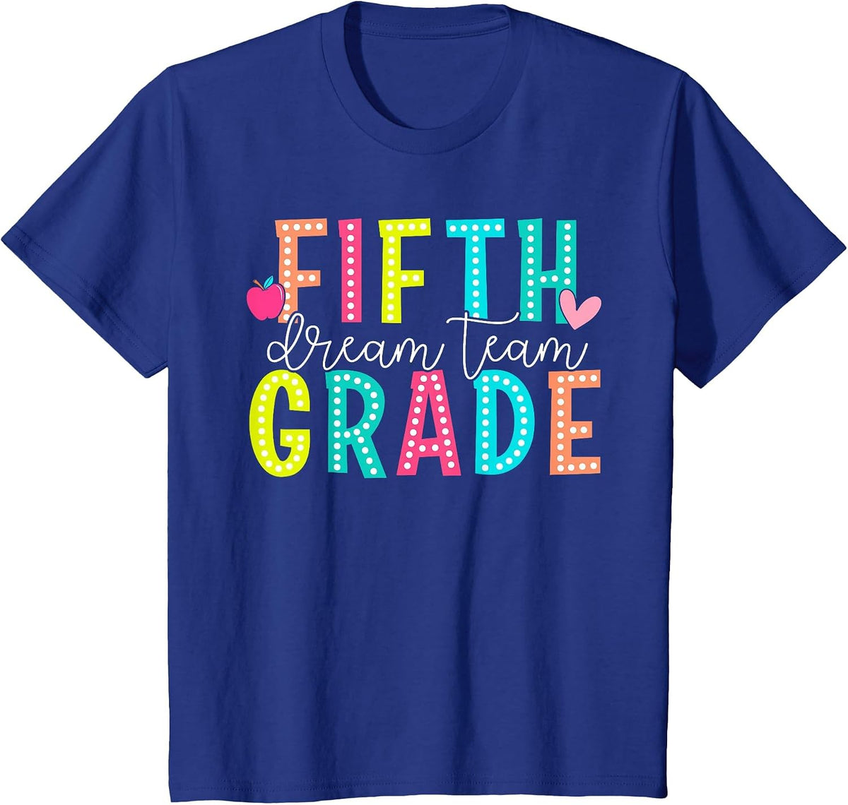 Fifth Grade Dream Team Back to School 5th Grade Teacher T-Shirt - Royal Blue