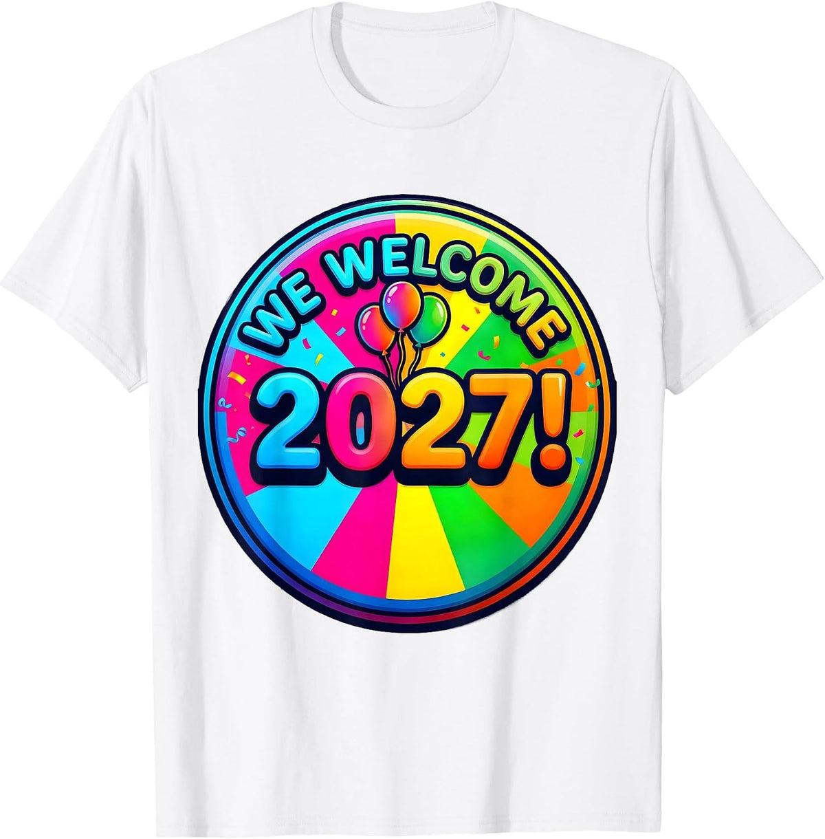 Men's We Welcome 2027 Colorful New Year Party Family Matching Crew T-Shirt - White