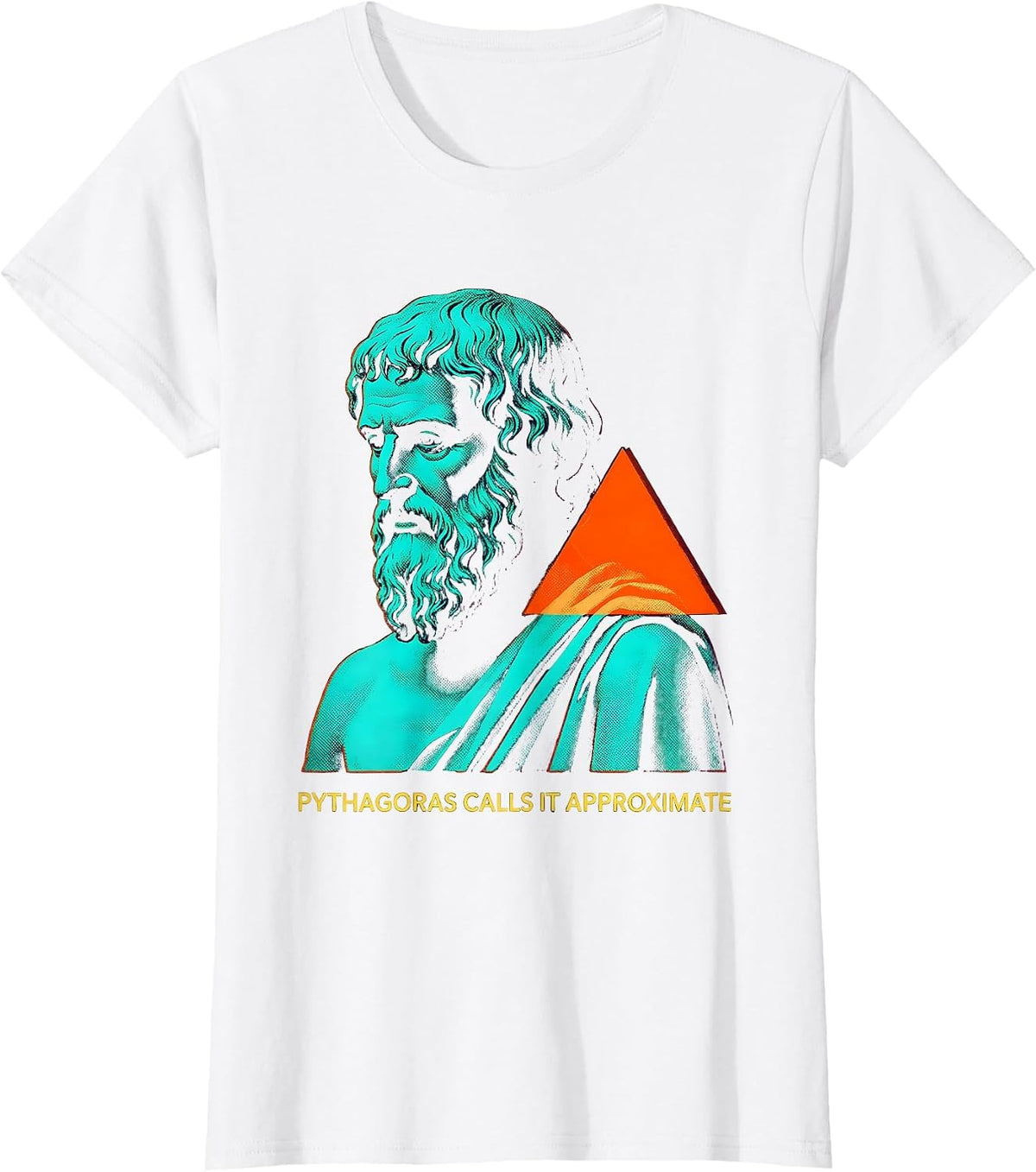Pythagoras Calls It Approximate Funny Philosopher Pun T-Shirt - White