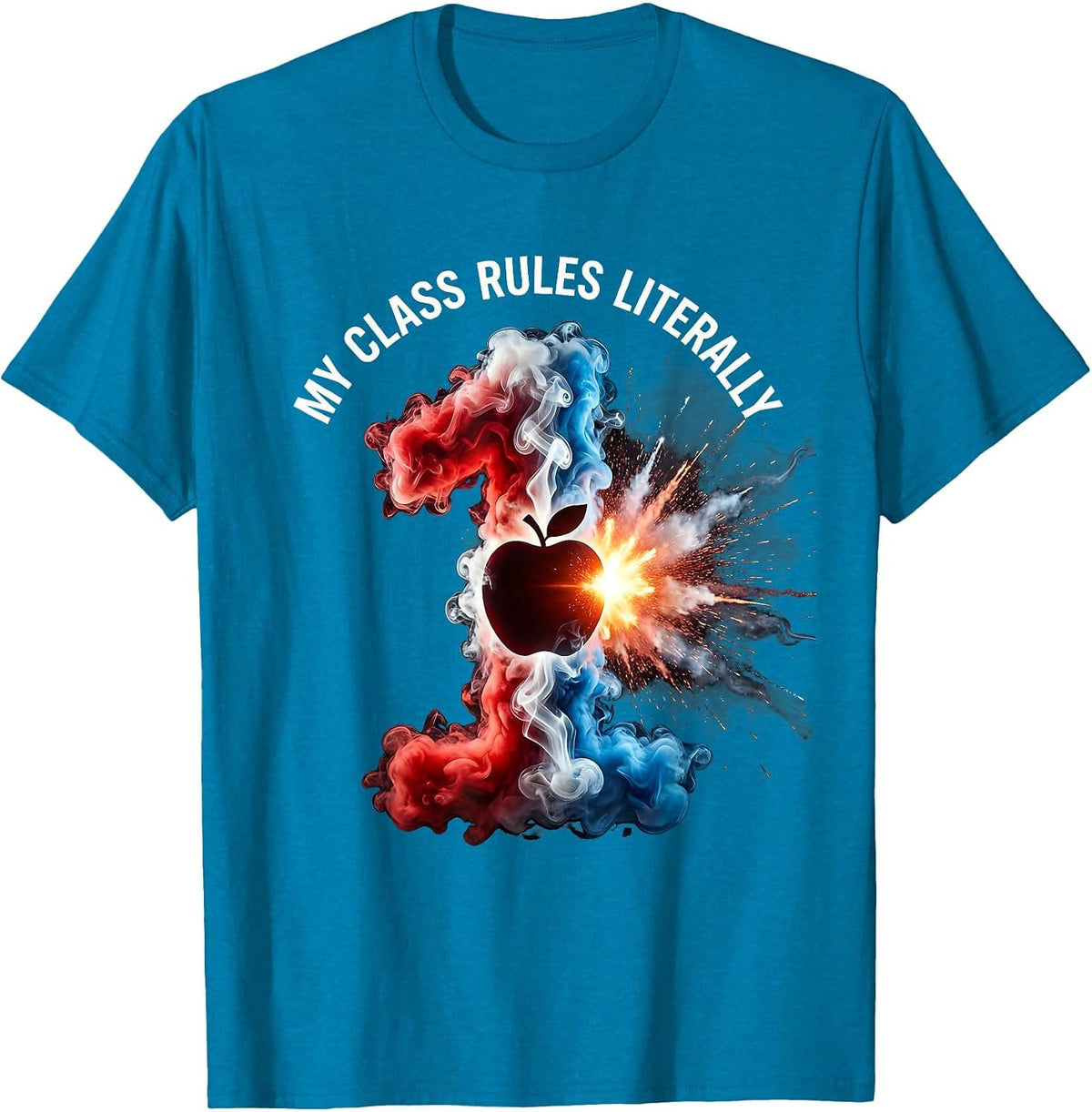 My Class Rules Literally 1st Grade Teacher Design T-Shirt - Sapphire Blue