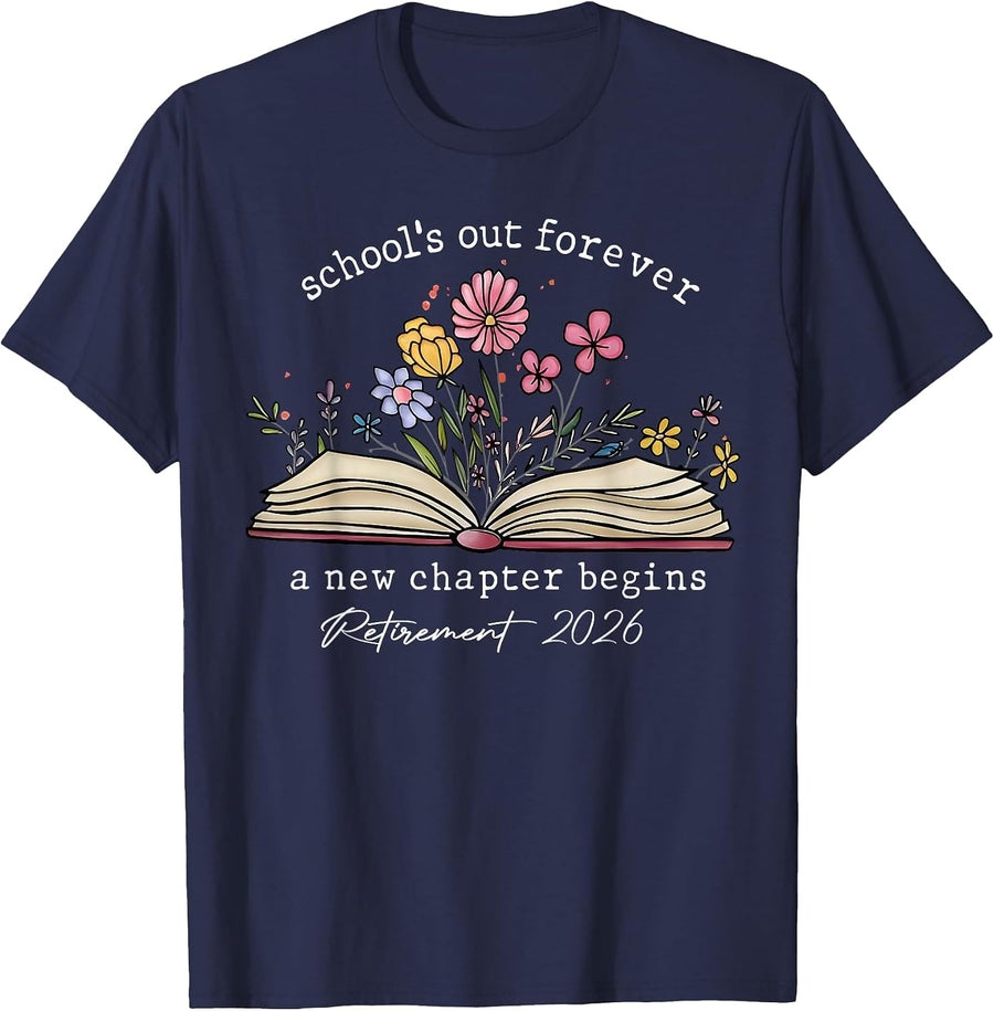 School's Out Forever A New Chapter Begins Retirement 2026 T-Shirt - Navy Blue