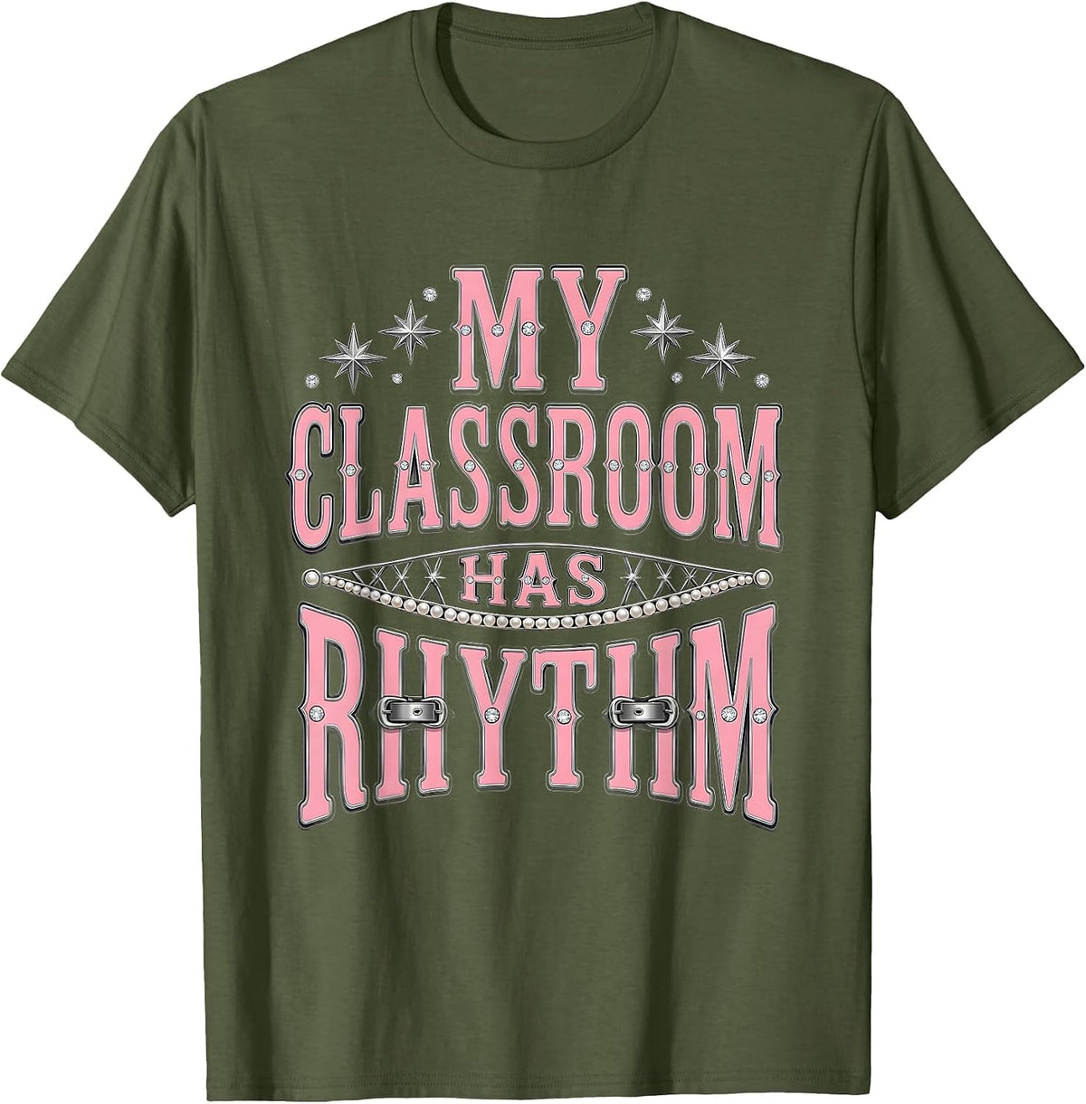 My Classroom Has Rhythm Music Teacher Design T-Shirt - Olive Green