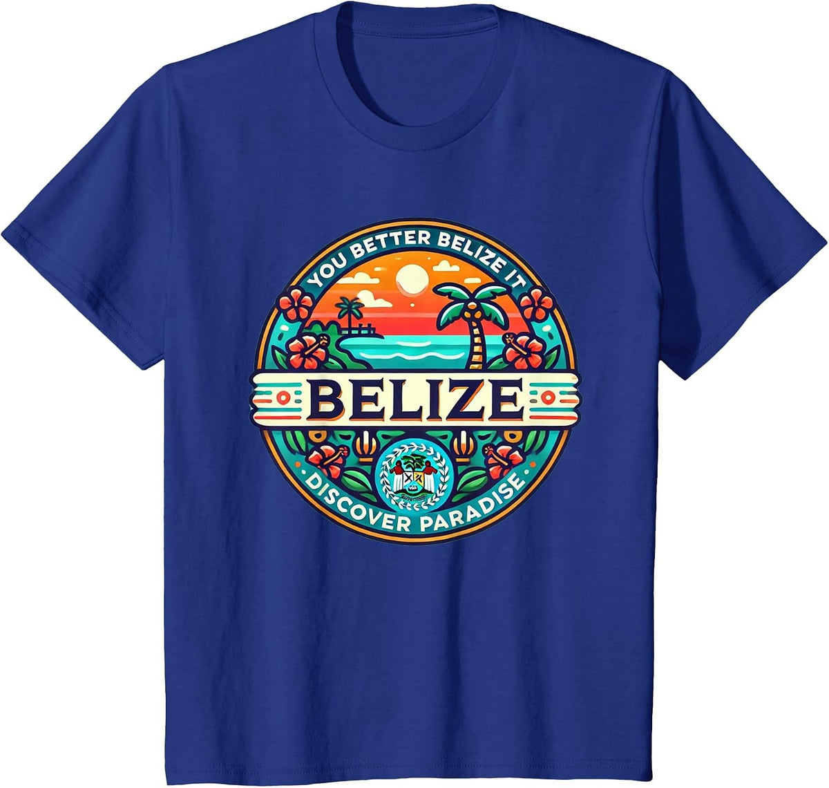 Belize - You Better Belize It - UnBelizeable T-Shirt - Royal Blue