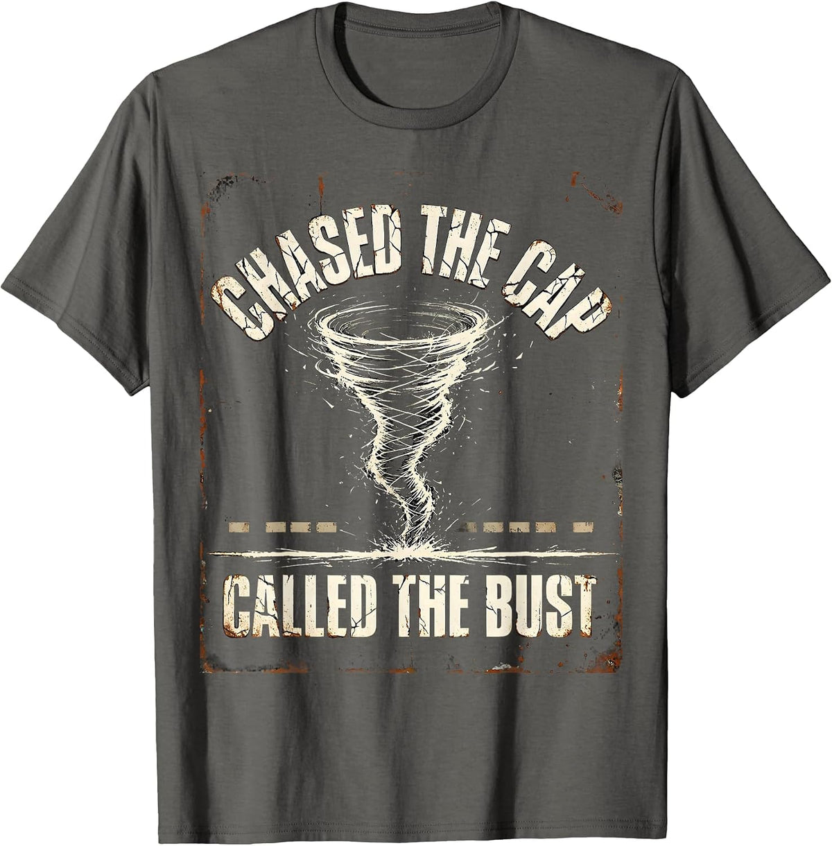 Chased The Cap, Called The Bust Distressed Storm Chaser T-Shirt - Asphalt Grey