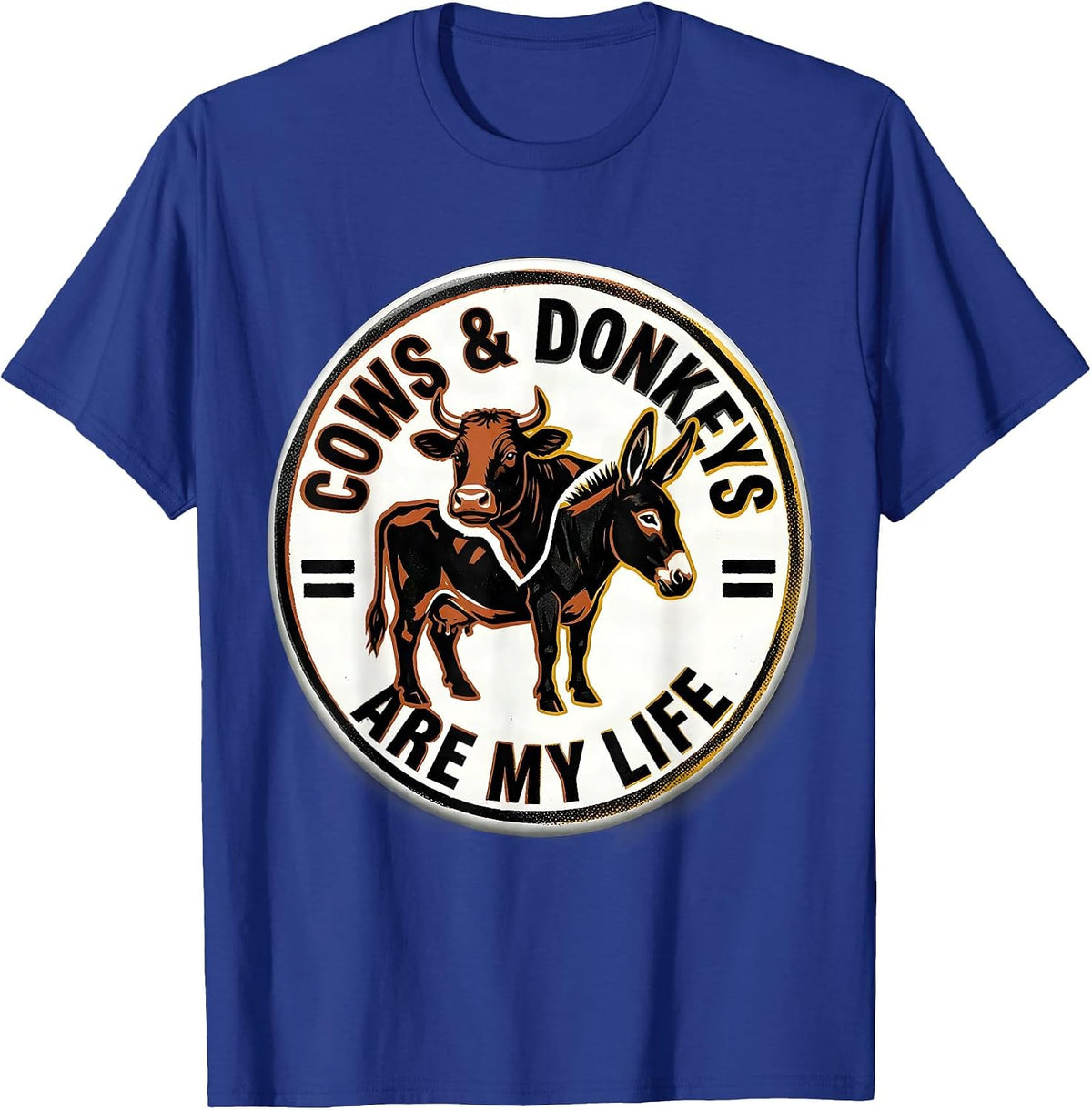 Cows & Donkeys Are My Life Funny Farm Animal Humor T-Shirt - Royal Blue