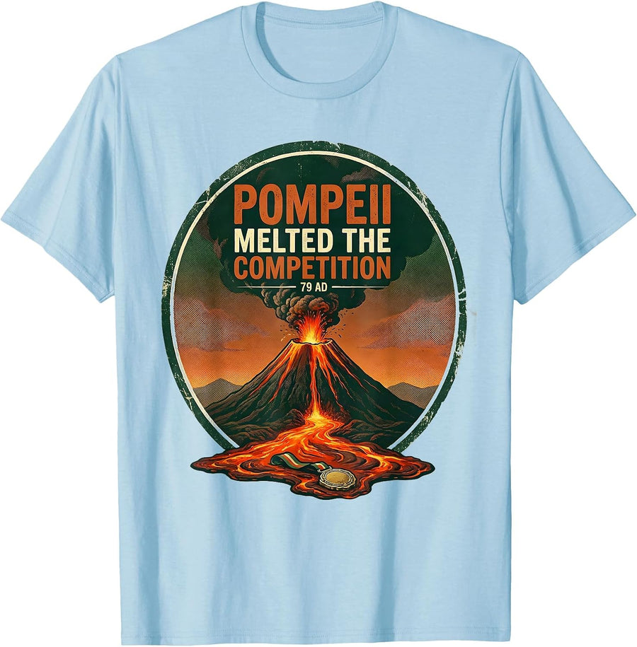 Men's Pompeii Melted The Competition 79 AD Vintage Volcano History T-Shirt - Baby Blue