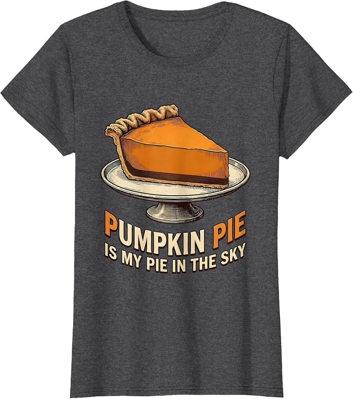 Women's Pumpkin Pie Is My Pie In The Sky Vintage Funny Thanksgiving T-Shirt - Dark Heather Grey