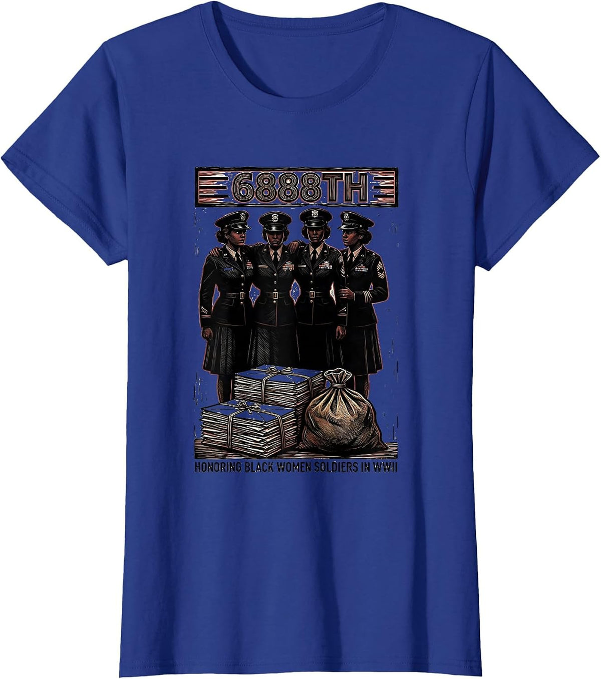 Women's 6888TH: HONORING BLACK WOMEN SOLDIERS IN WWII Tribute T-Shirt - Royal Blue