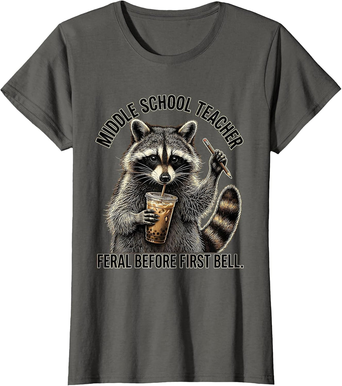 Women's Middle School Teacher, Feral Before First Bell Funny T-Shirt - Asphalt Grey