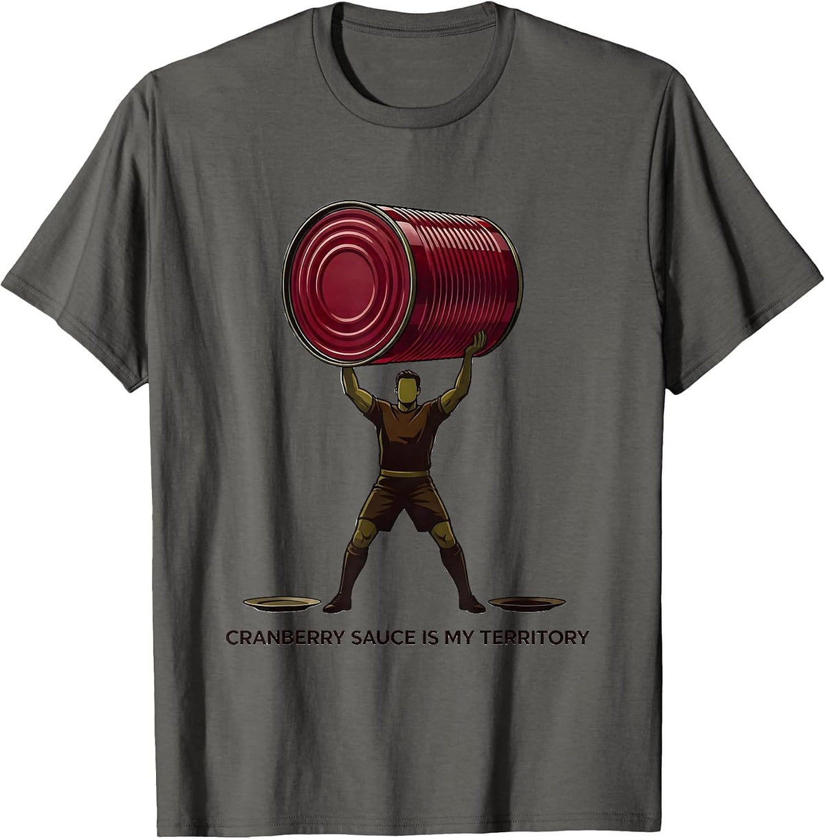 Cranberry Sauce Is My Territory Funny Thanksgiving Food T-Shirt - Asphalt Grey