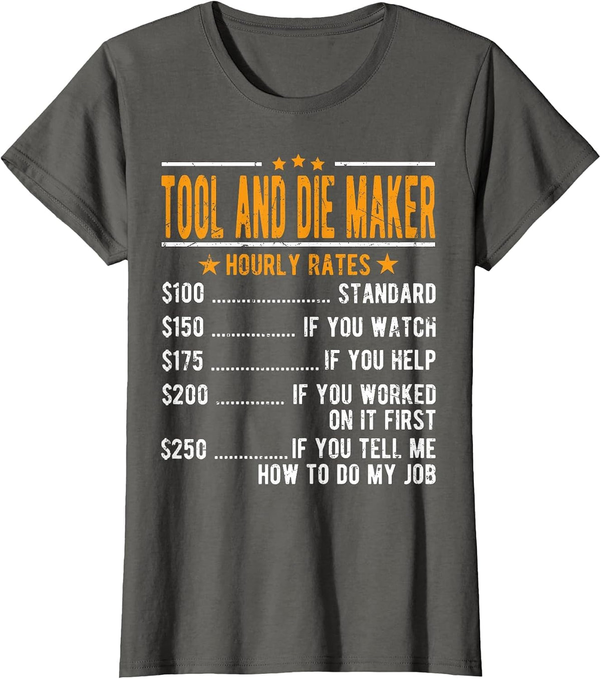 Tool and Die Maker Hourly Rates T-Shirt - Asphalt Grey