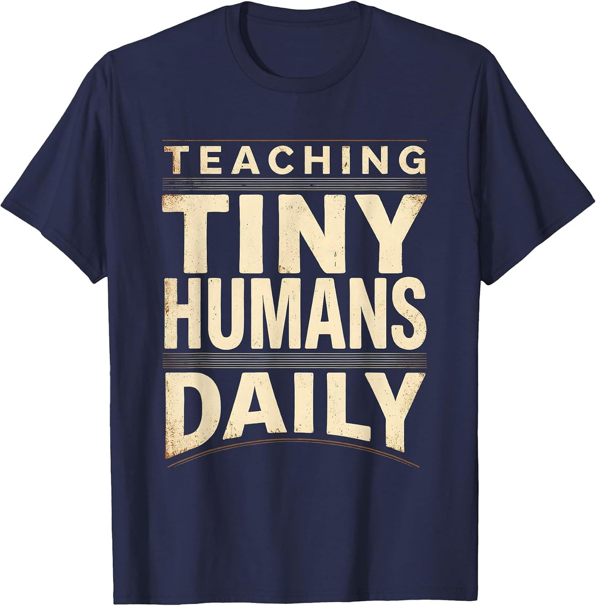 Teaching Tiny Humans Daily First Grade Teacher T-Shirt - Navy Blue