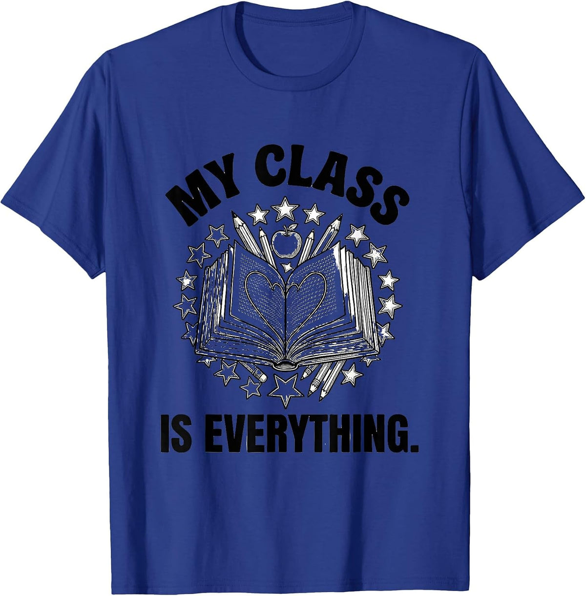 My Class Is Everything First Grade Teacher Design T-Shirt - Royal Blue