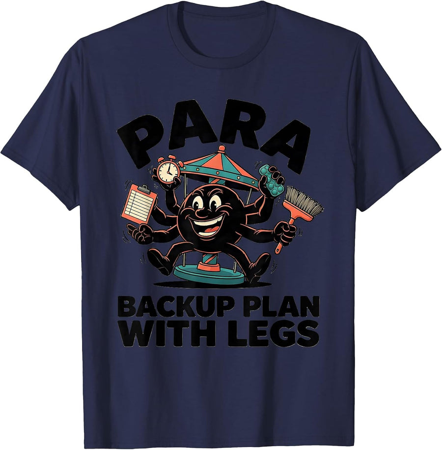 Para Backup Plan With Legs Funny Paraprofessional Classroom T-Shirt - Navy Blue