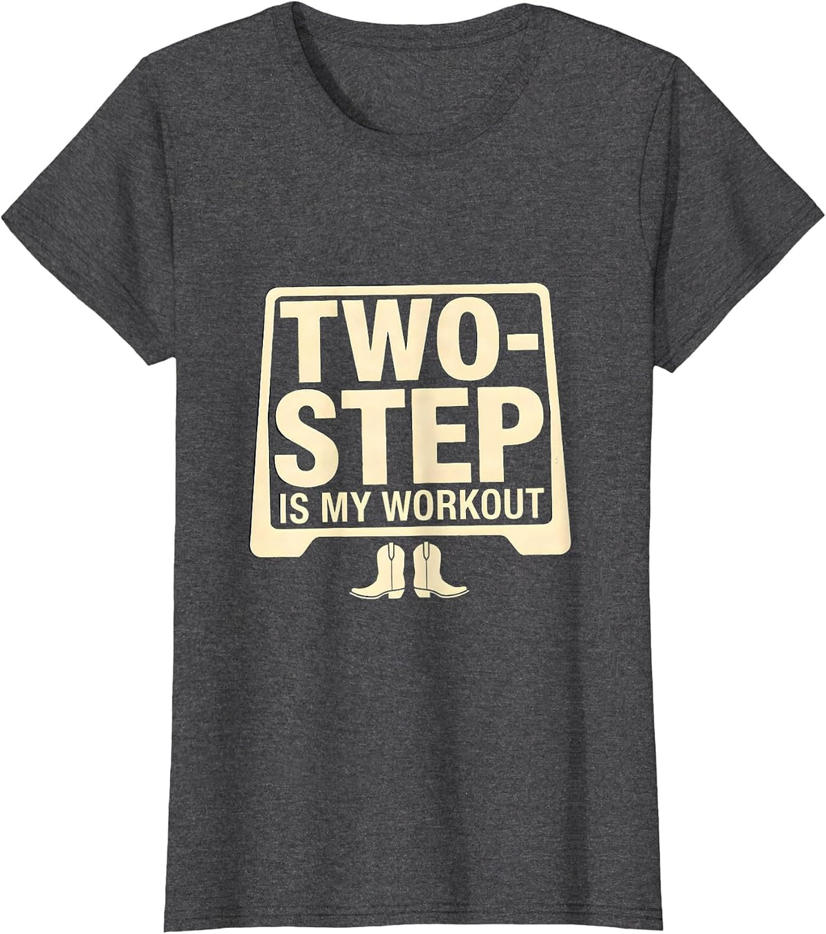 Women's Two-Step Is My Workout Funny Dancer Line Dance Class Gift T-Shirt - Dark Heather Grey