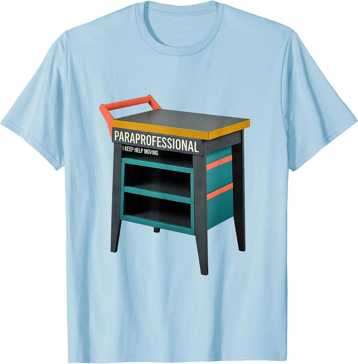 Men's Paraprofessional I Keep Help Moving Midcentury Modern School T-Shirt - Baby Blue