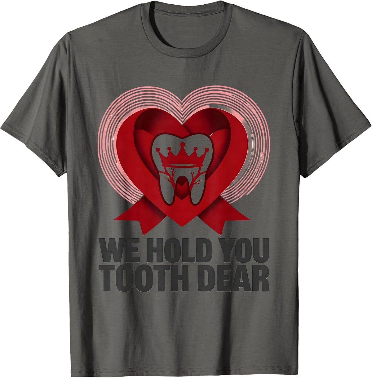Men's We Hold You Tooth Dear Funny Dental Valentines Day Dentist T-Shirt - Asphalt Grey