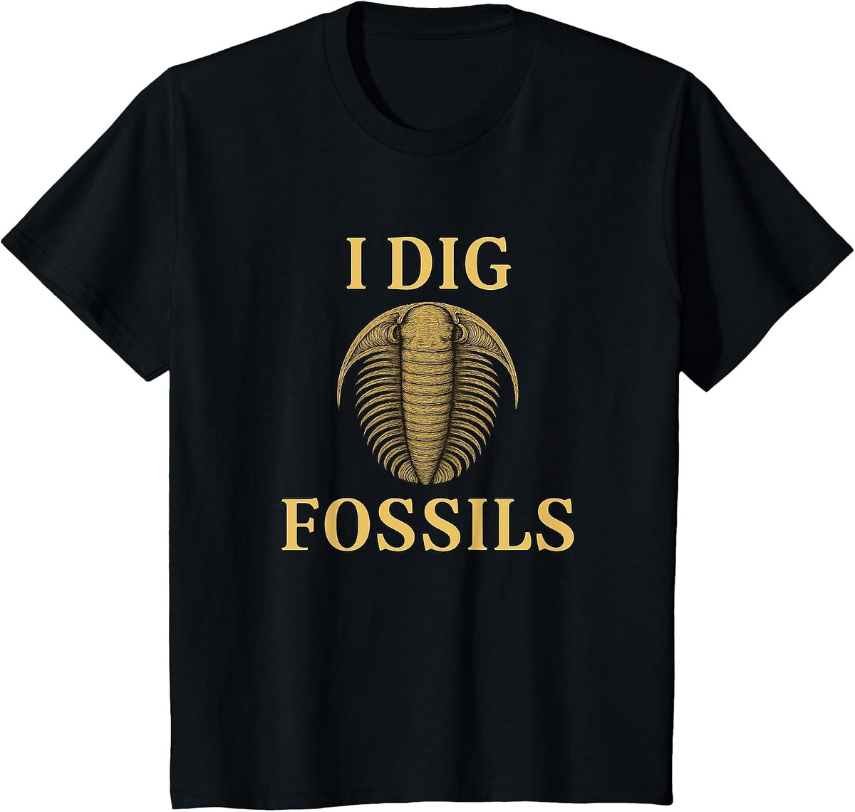 Trilobite Fossil, Paleontologist, I Dig Fossils, Funny T-Shirt - Black