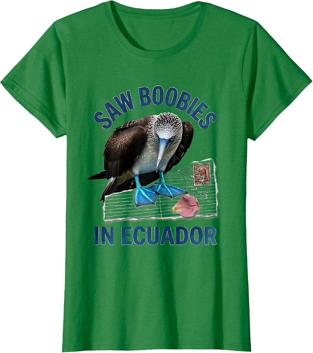Saw Boobies In Ecuador Funny Blue-Footed Booby Bird Lover T-Shirt - Kelly Green