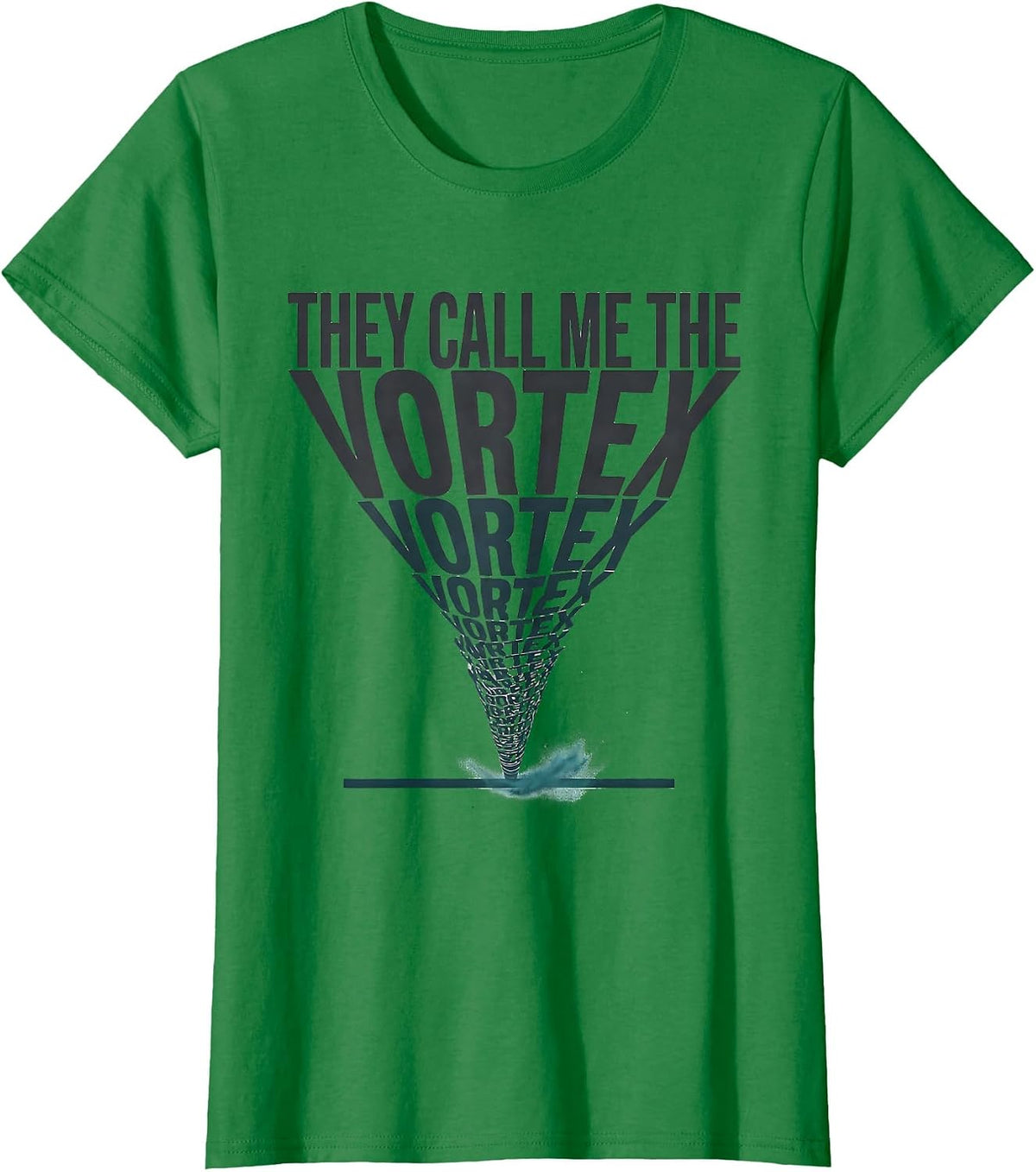 They Call Me The Vortex Funny Storm Chaser Meteorology T-Shirt - Kelly Green