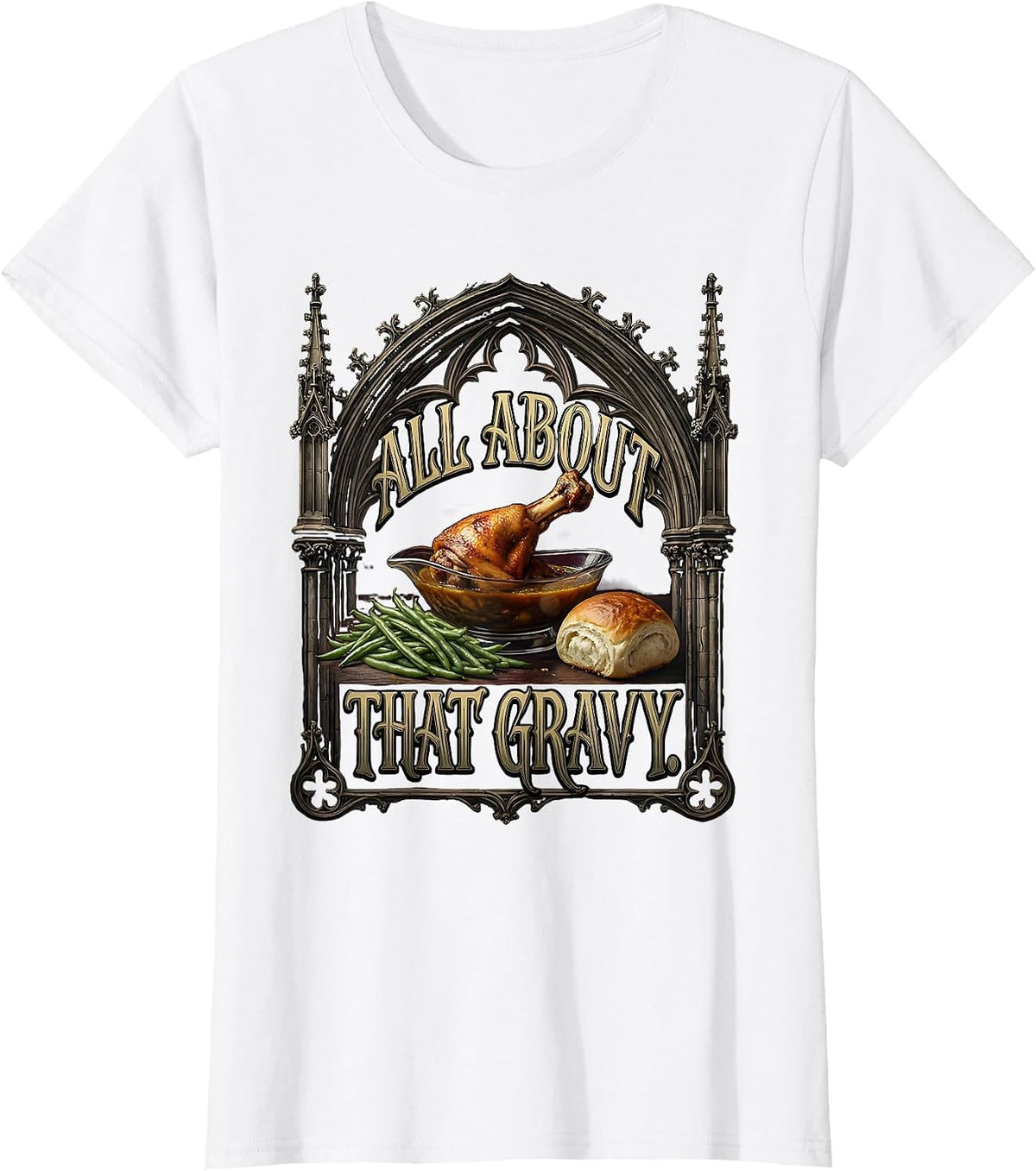 All About That Gravy Turkey Dinner Design T-Shirt - White